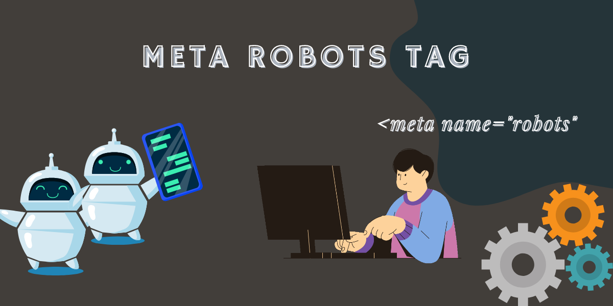 The Essential Guide to Meta Robots Tags